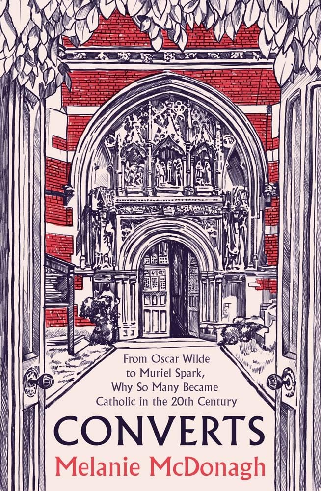 Converts: From Oscar Wilde to Muriel Spark, Why So Many Became Catholic in the 20th Century