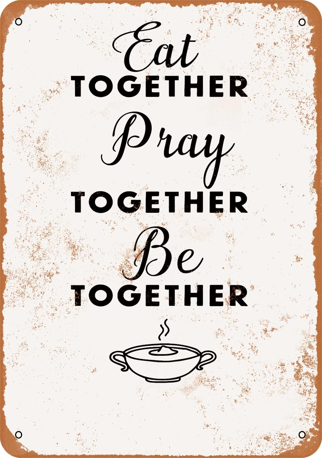 Miaomansenstore Metal Sign - Eat Pray Be Together - Vintage Look Home Decor