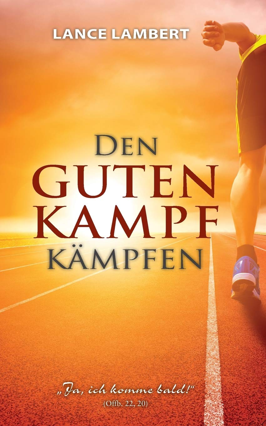 Den Guten Kampf Kämpfen (German Edition)