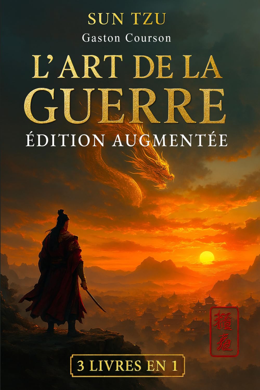 L’ART DE LA GUERRE Édition augmentée - 3 LIVRES EN 1: Le Guide du Chef Moderne pour la Force Mentale, l’Estime de Soi et le Succès. Apprends la Discipline, Renforce-toi et Transforme ta Vie + E-book