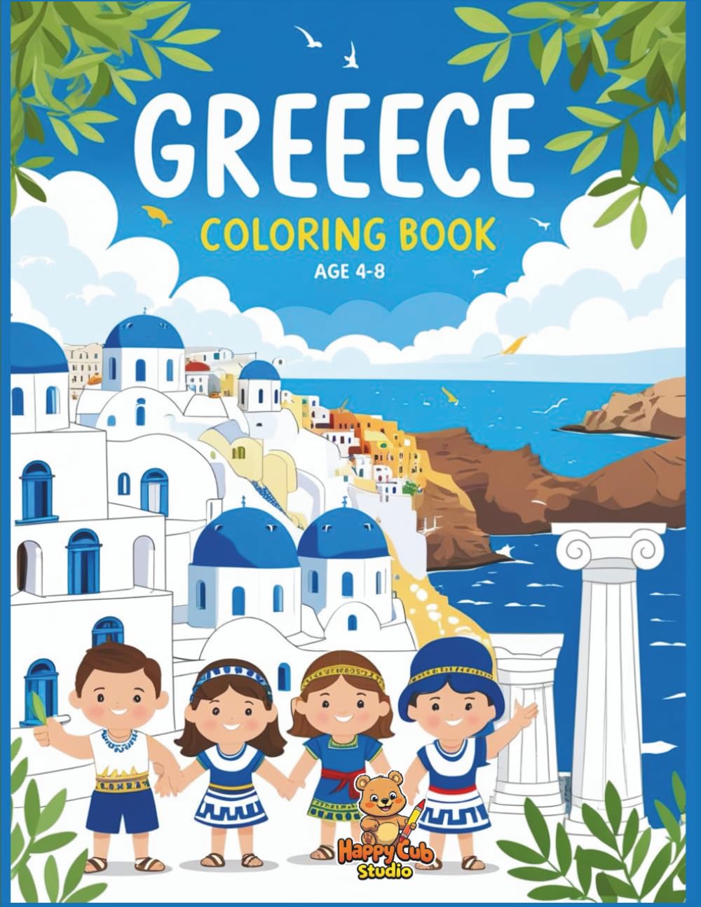 Greece Coloring Book for Kids: Fun and Educational Greek Scenes for Children Ages 4-8 | Learn About Culture, Landmarks, and Traditions Through Coloring!