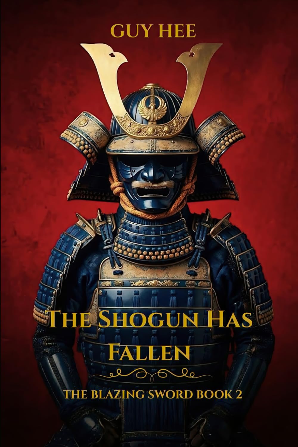 The Shogun Has Fallen: A Historical Samurai Thriller (The Blazing Sword)