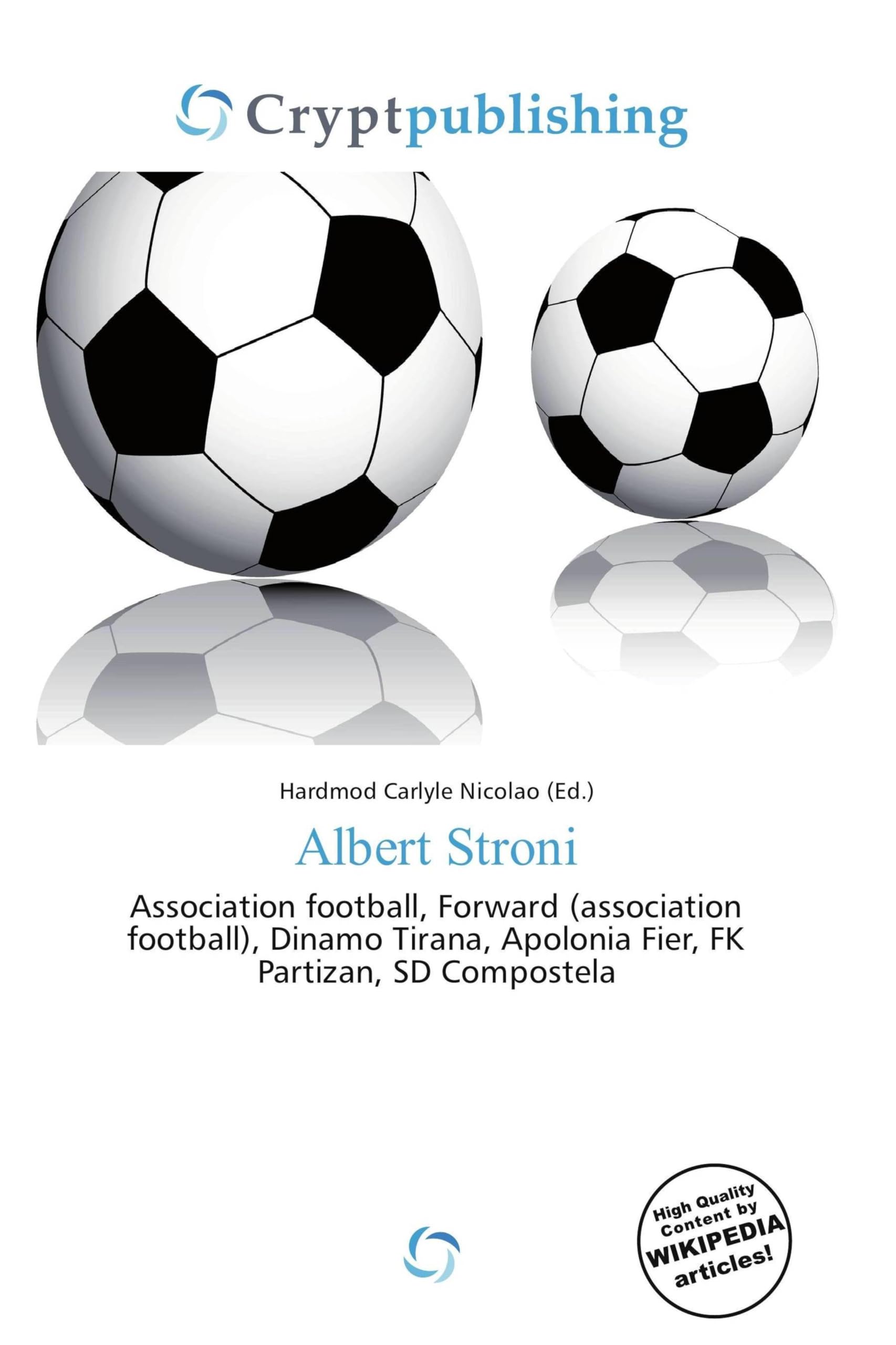 Albert Stroni: Association football, Forward (association football), Dinamo Tirana, Apolonia Fier, FK Partizan, SD Compostela