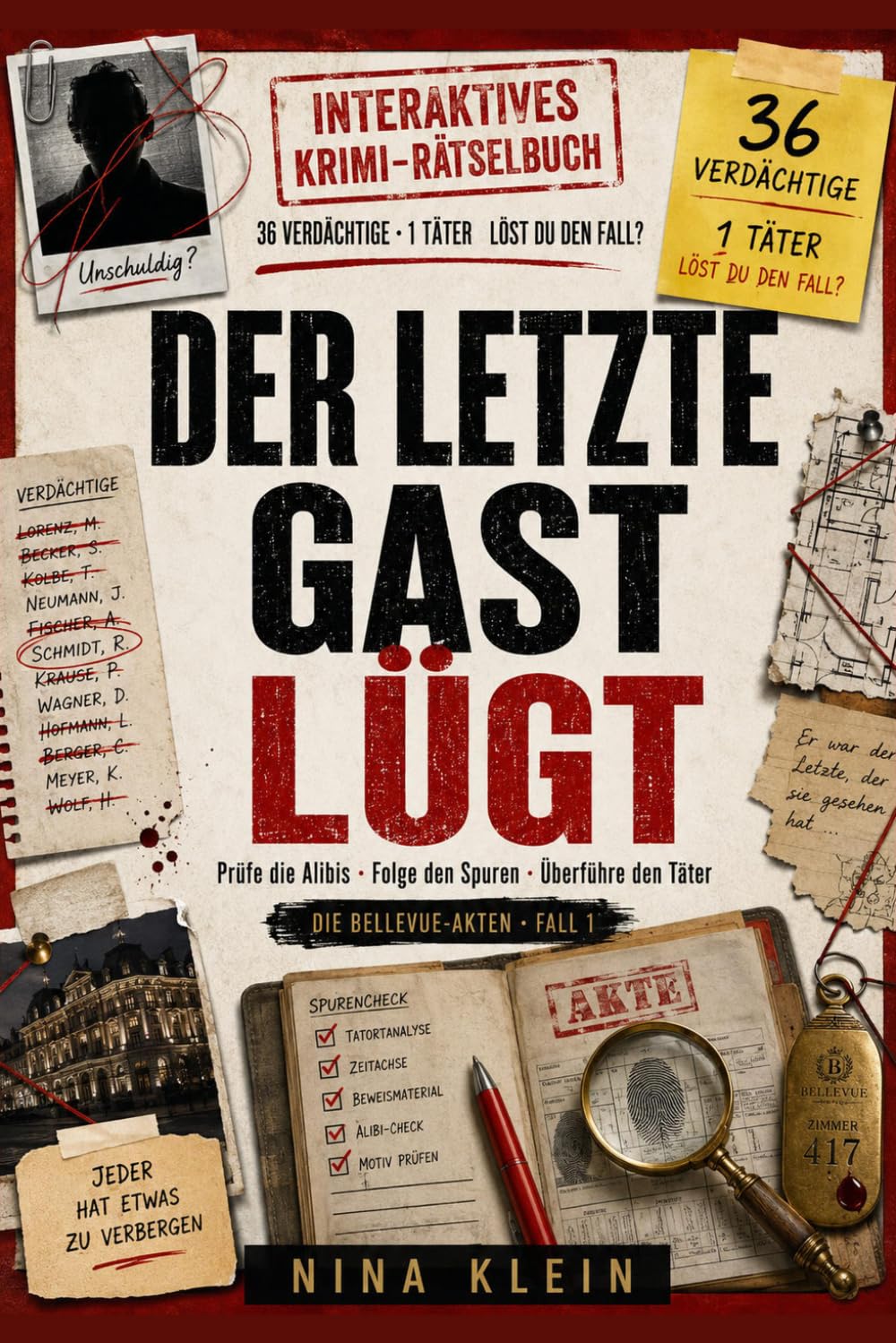 Der letzte Gast lügt: Prüfe die Alibis, folge den Spuren und überführe den Täter – der interaktive Mitmach-Krimi zum Selbstlösen mit 36 Verdächtigen | Für Fans von Escape Rooms und Krimirätseln