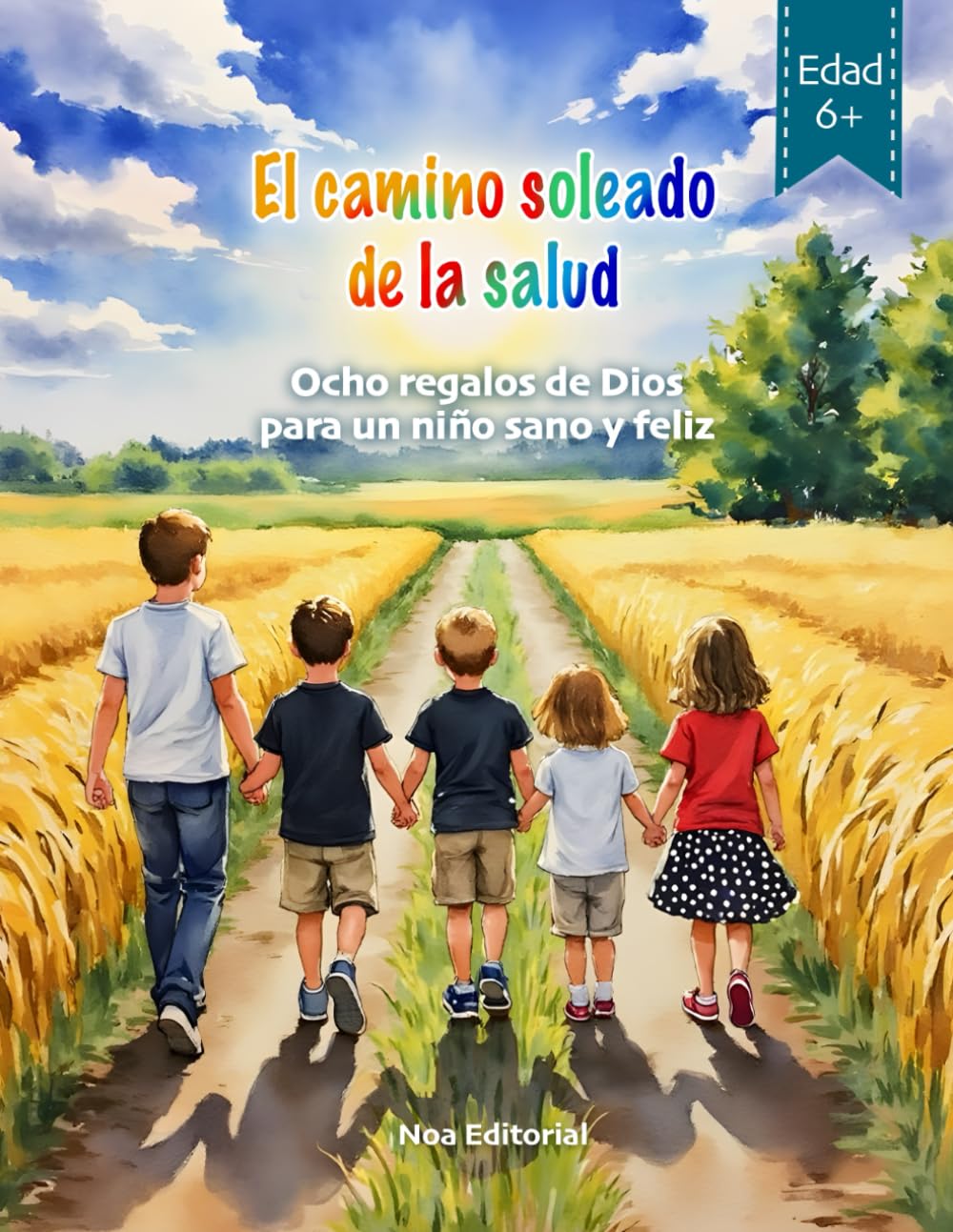 El camino soleado de la salud: Ocho regalos de Dios para un niño sano y feliz