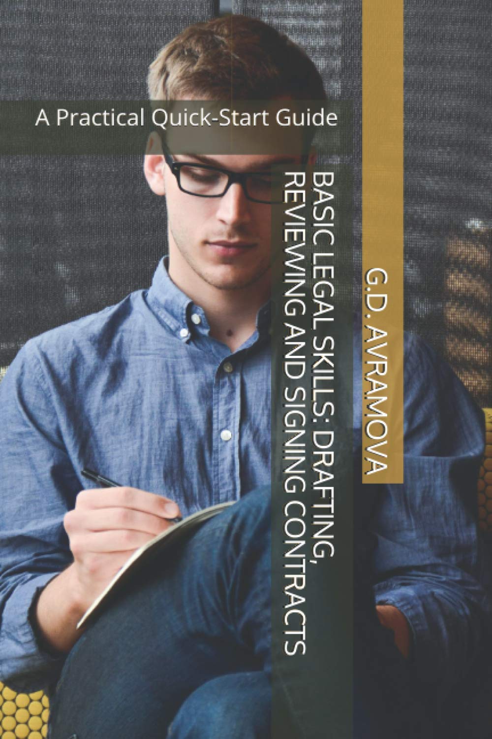 Drafting, Reviewing and Signing Contracts: A Practical Quick-Start Guide: 3 (Basic Legal Skills Quick-Start Guides)