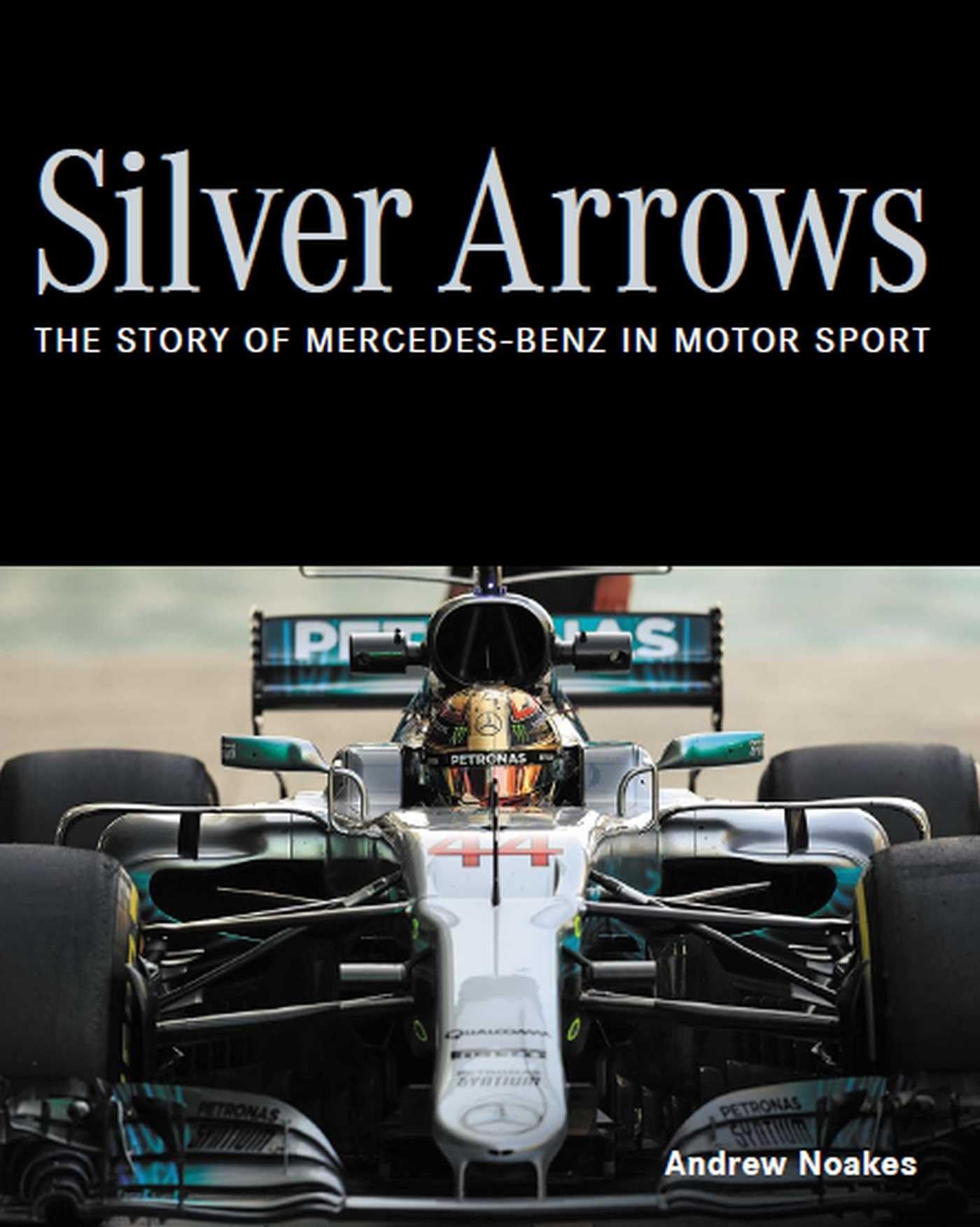 Silver Arrows: The story of Mercedes-Benz in motor sport.by Noakes New**