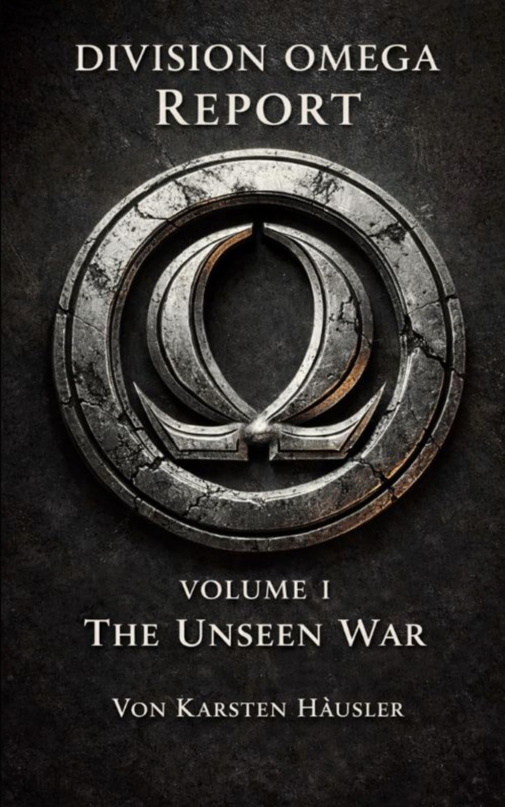 DIVISION OMEGA REPORT - Volume 1: THE UNSEEN WAR (Universum der Fragmente)