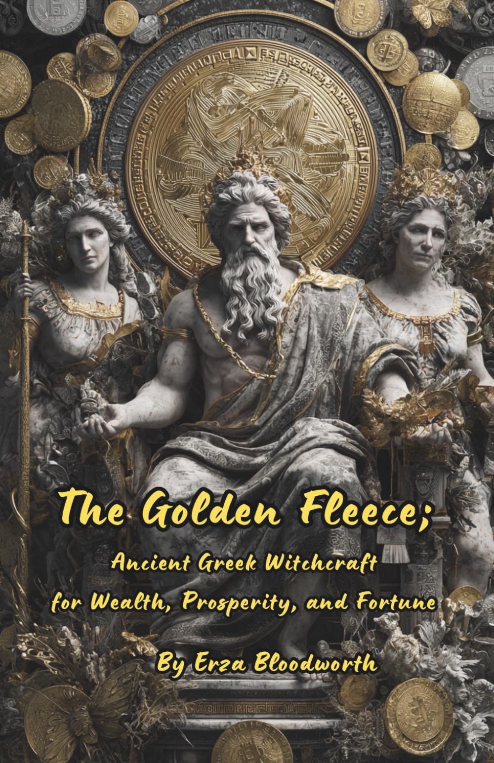 The Golden Fleece: Ancient Greek Witchcraft for Wealth, Prosperity, and Fortun