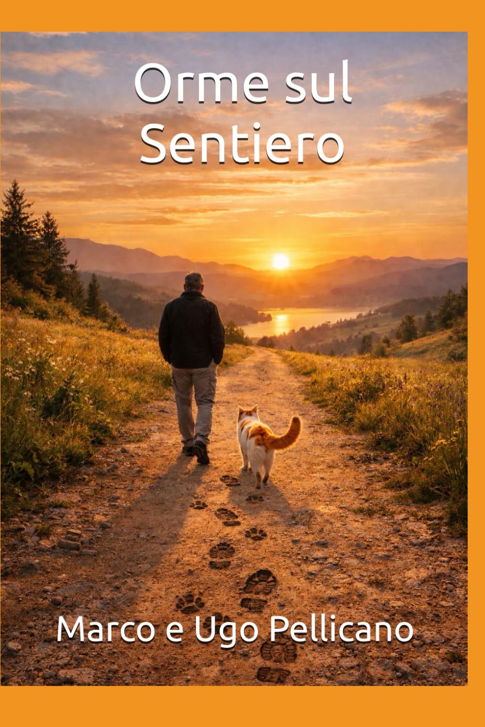 Orme sul Sentiero. Tracce di una vita che ha scelto il silenzio fertile (Filosofia Felina)