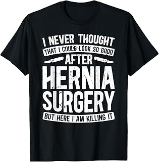 Post Hernia Surgery Recovery Funny Hernia Repair Recovery T-Shirt