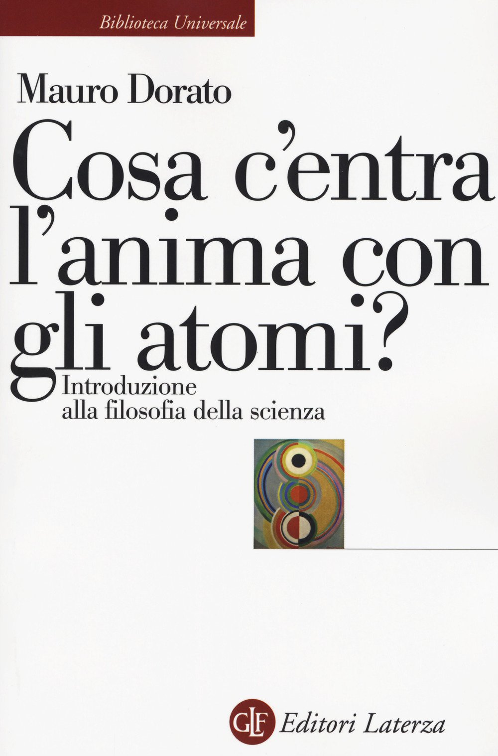 Cosa C'entra L'anima Con Gli Atomi? Introduzione Alla Filosofia Della Scienza. Ediz. Ampliata - 4