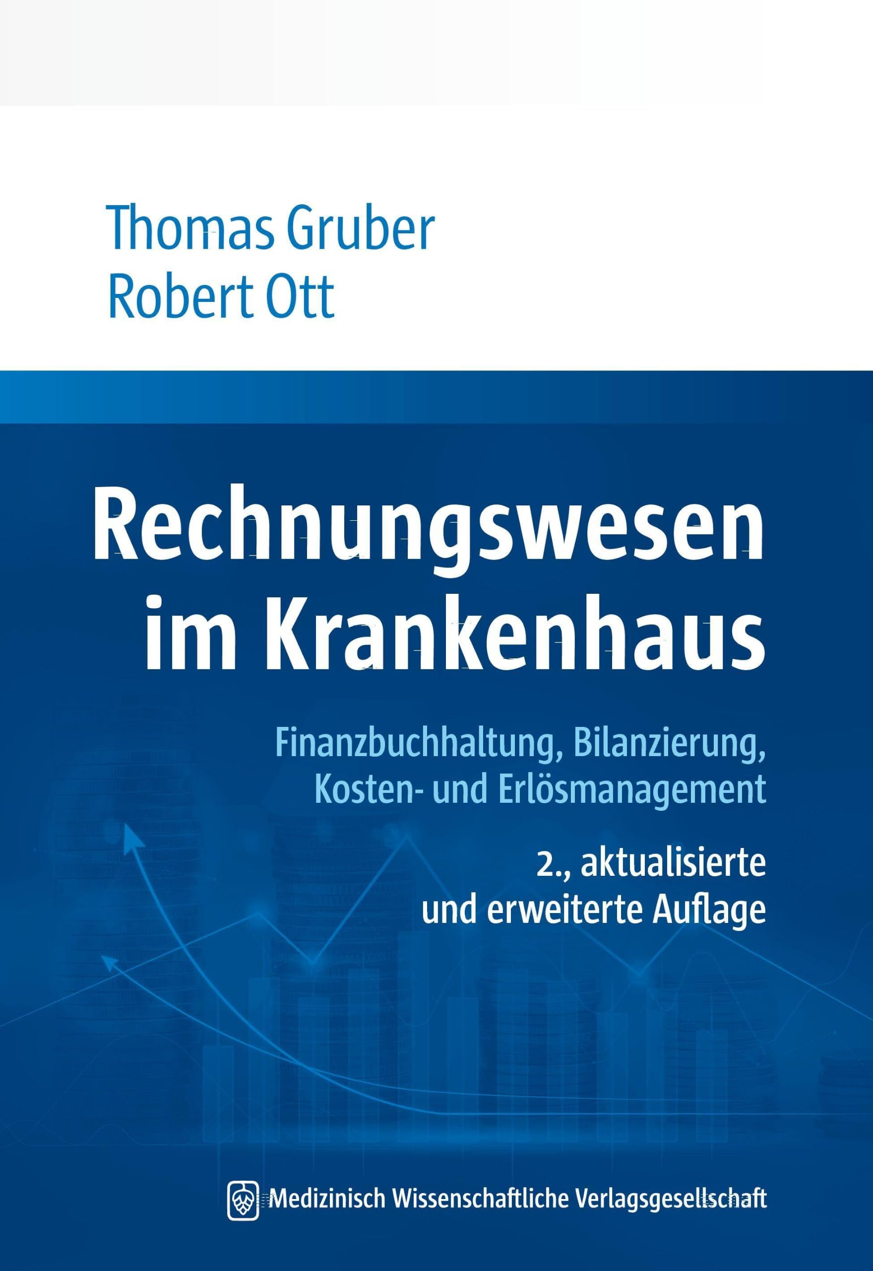Rechnungswesen im Krankenhaus: Finanzbuchhaltung, Bilanzierung, Kosten- und Erlösmanagement