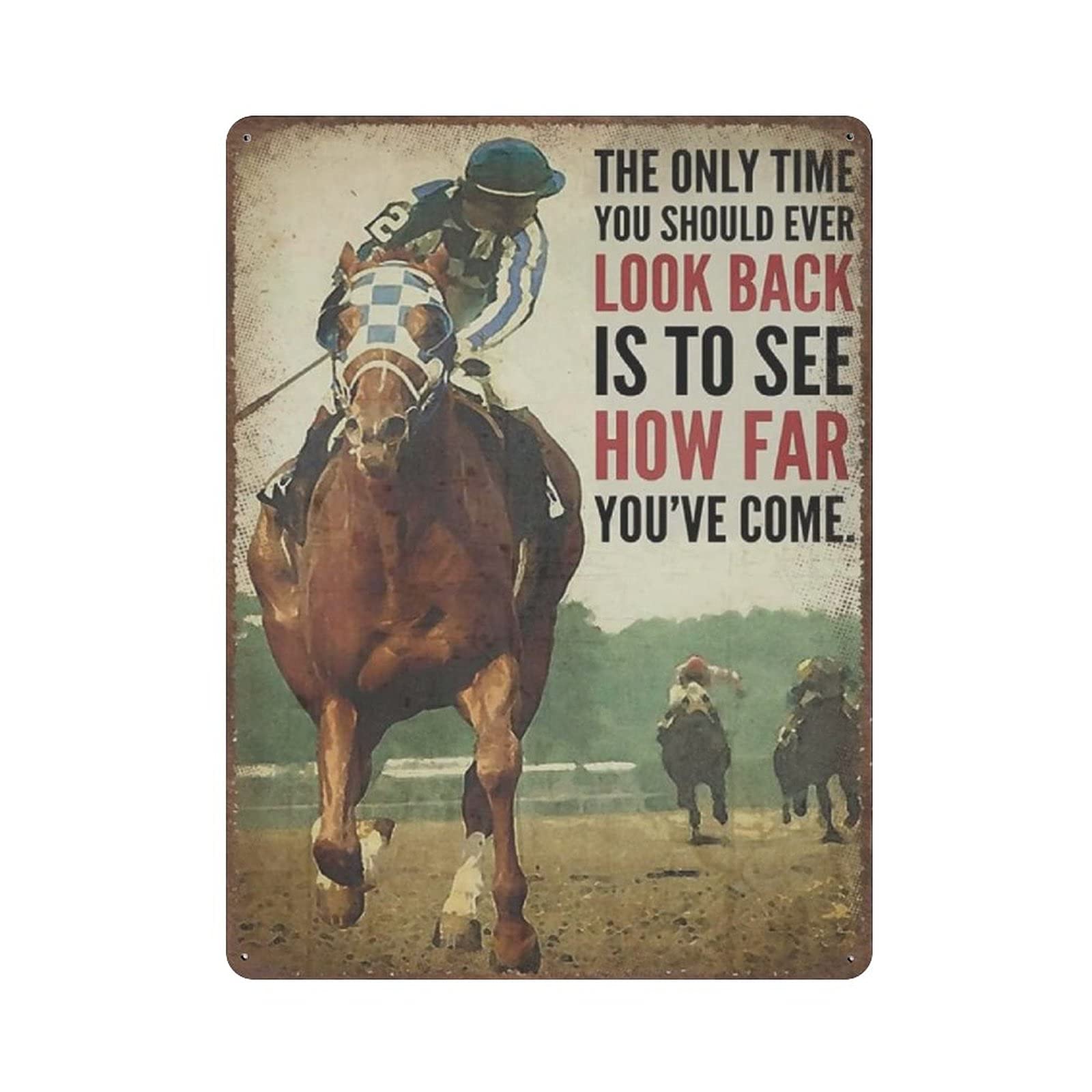 Hdadwy Horse Racing The Only Time You Should Ever Metal Tin Sign Look Back Is To See How Far You’ve Come Vintage Art Poster Retro Iron Painting Wall Decor Art Gift Outdoor Cafe Bar Garage Farm Decoration 40X