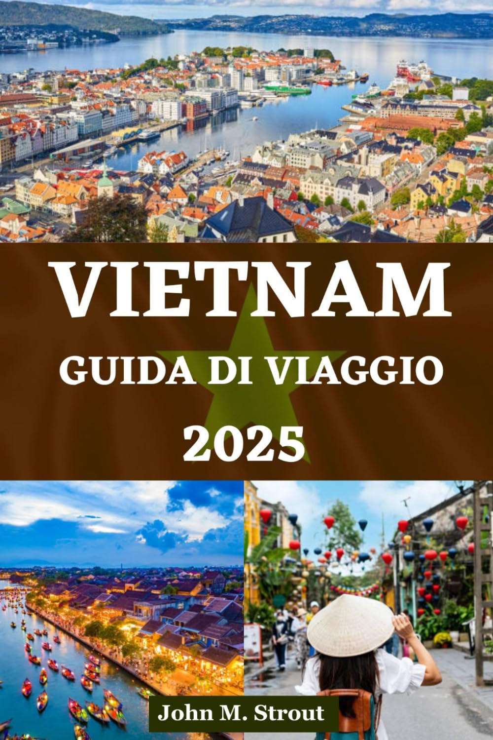 GUIDA DI VIAGGIO IN VIETNAM: Approfondimenti essenziali ed esperienze uniche con consigli utili su cultura, cucina, avventura e spedizioni a basso ... TRAVEL BOOKS) (Italian Edition)
