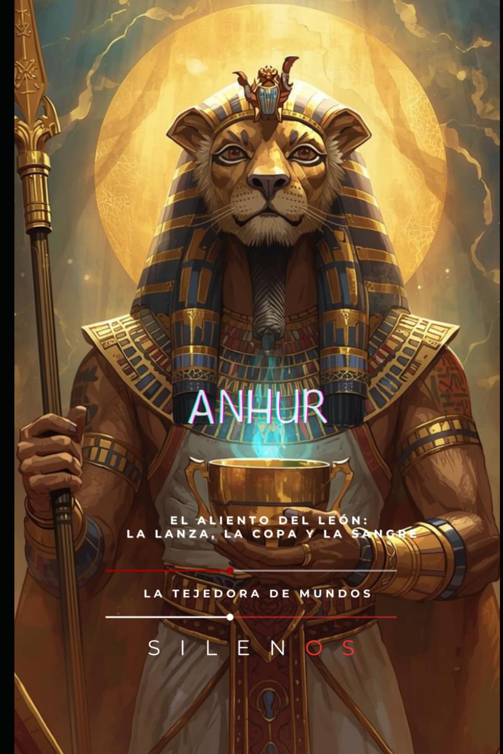 ANHUR: El Aliento del León: La Lanza, la Copa y la Sangre (EGIPTO)