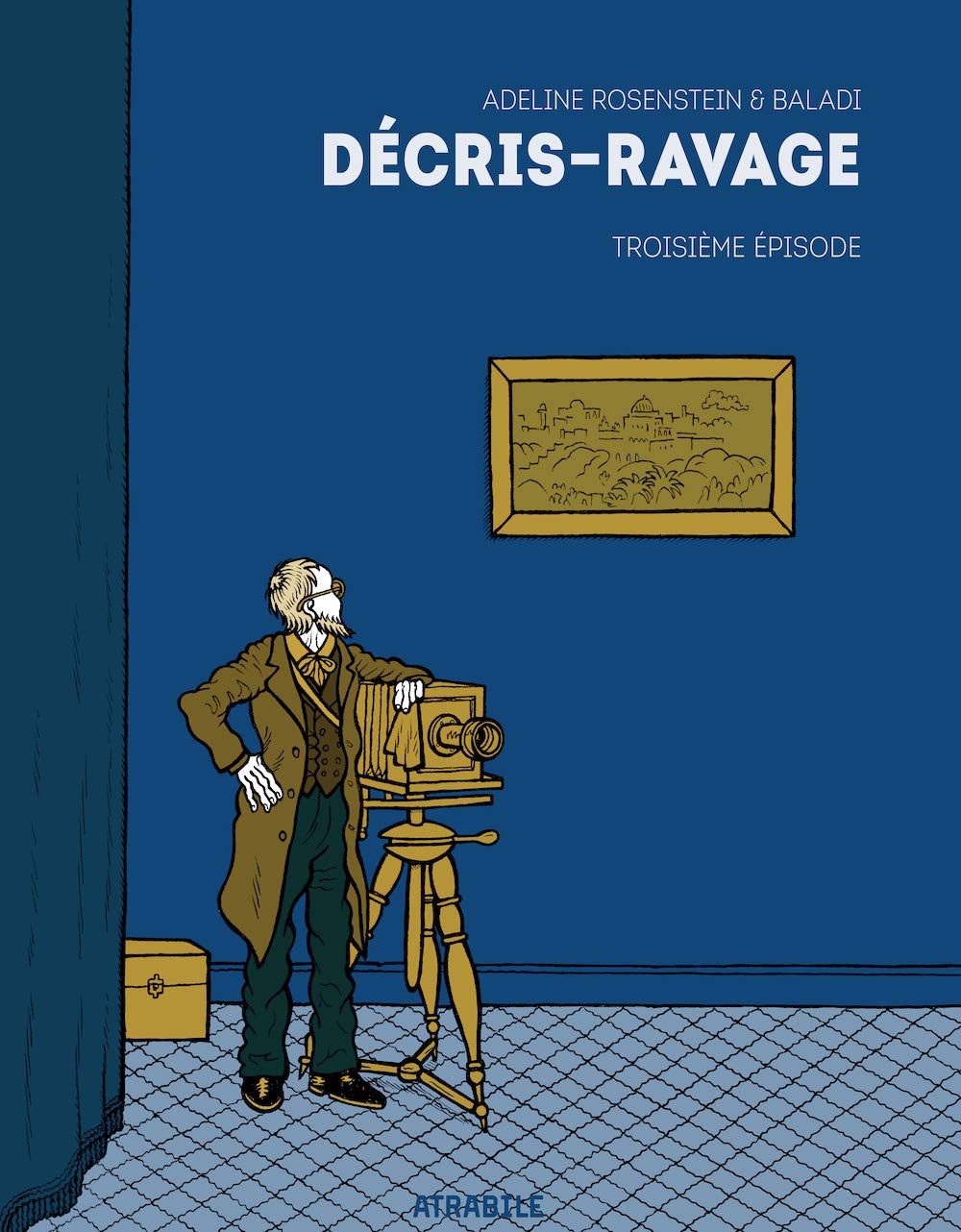 ATRABILE Bande dessinée Décris-ravage tome 3