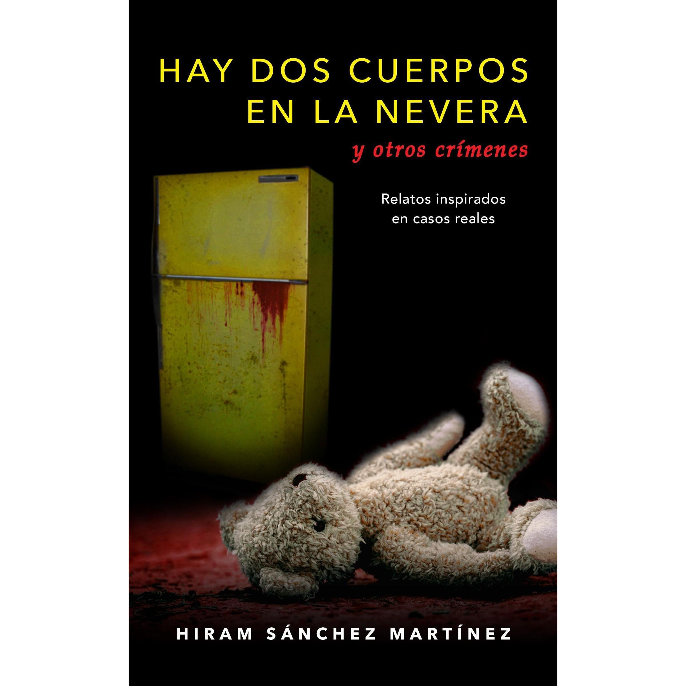HAY DOS CUERPOS EN LA NEVERA y otros crímenes
