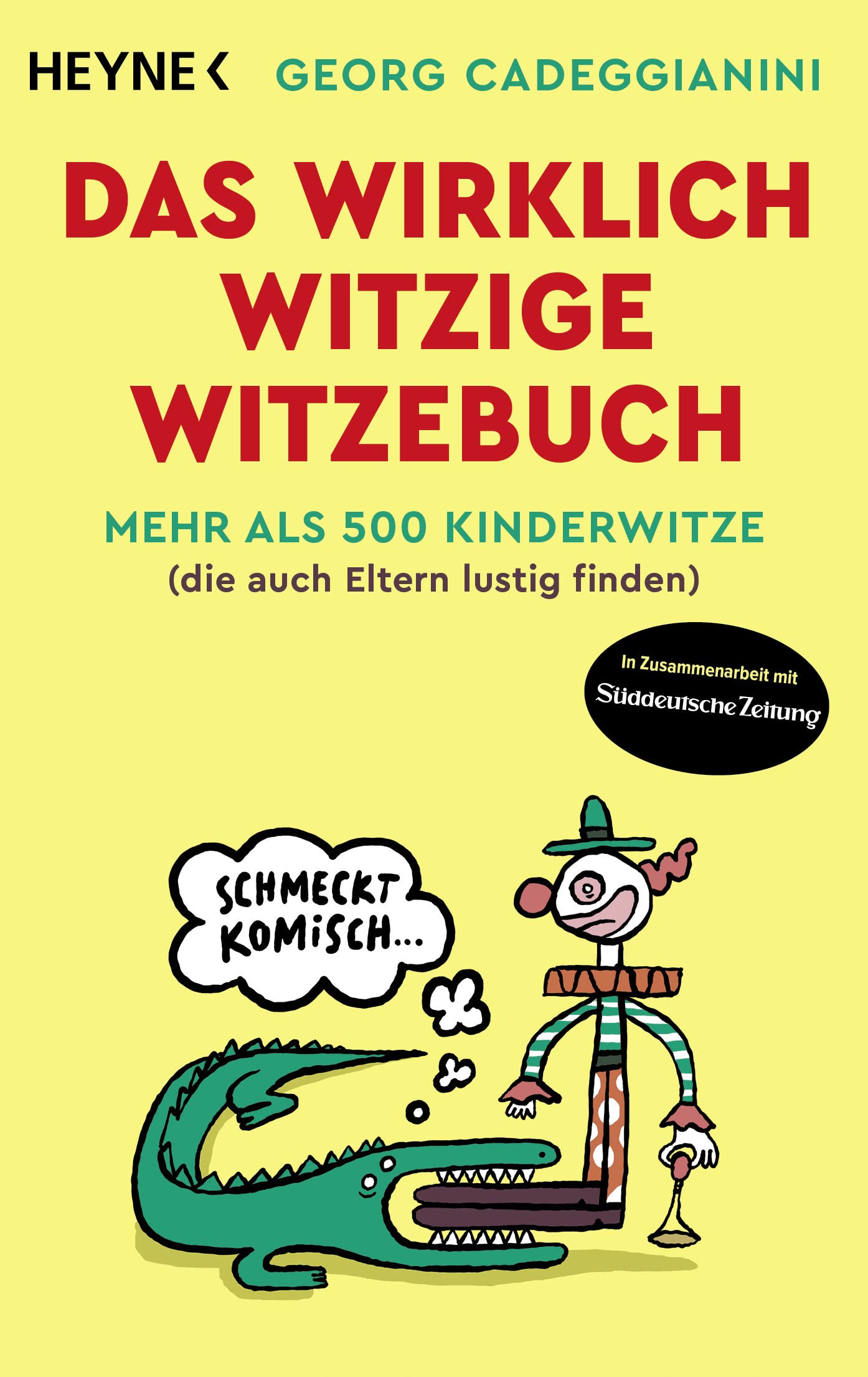 Das wirklich witzige Witzebuch – Über 500 Kinderwitze, Scherzfragen, Wortspiele und Kritzelrätsel