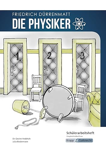 Die Physiker – Friedrich Dürrenmatt – Schülerarbeitsheft – Hauptschule: Lernmittel, Arbeitsheft, Heft (Literatur im Unterricht: Sekundarstufe I)