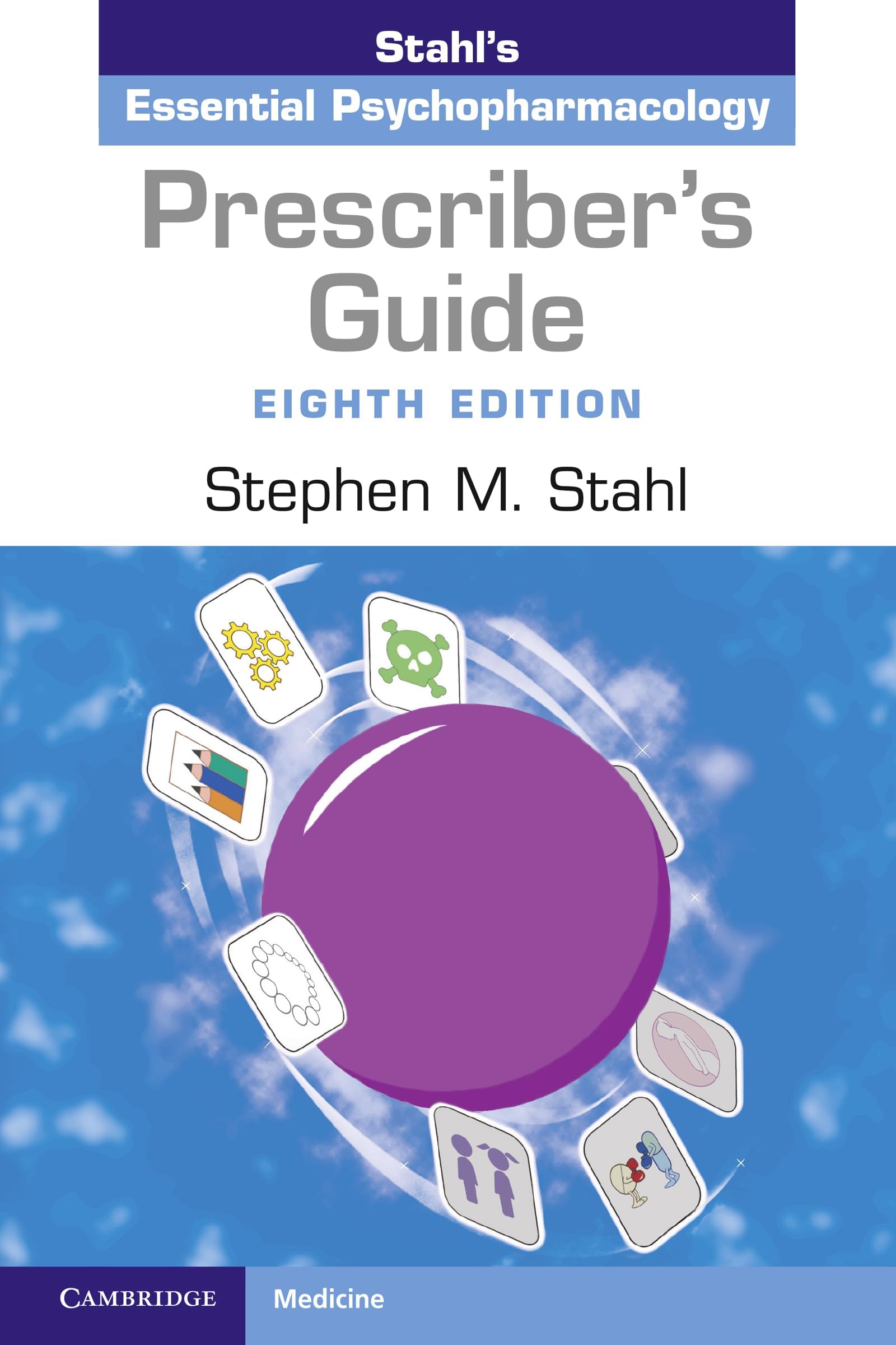 Prescriber's Guide: Stahl's Essential Psychopharmacology