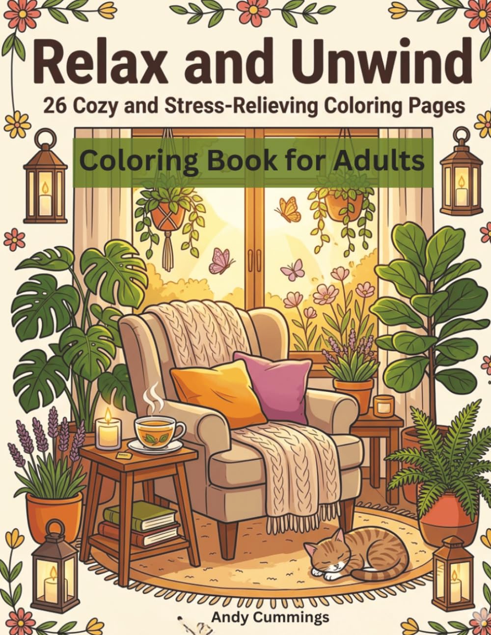 Relax and Unwind: 26 Cozy and Stress-Relieving Coloring Pages for Adults