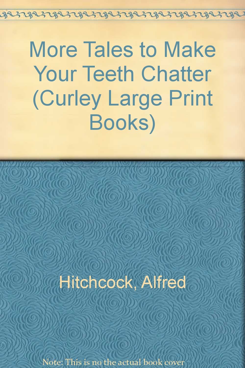 Buy More Tales to Make Your Teeth Chatter (Curley Large Print Books) — BookShops.in