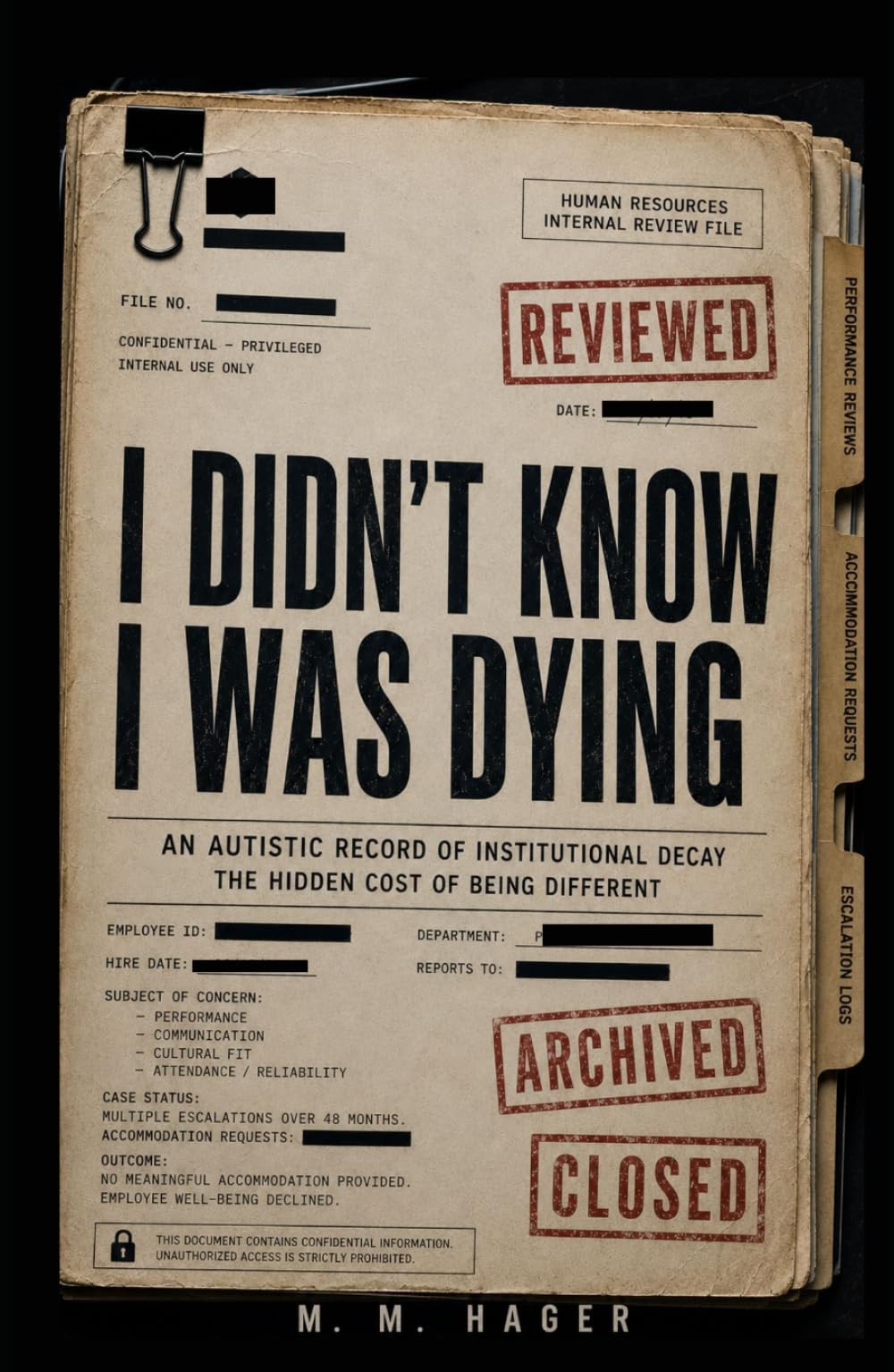I Didn’t Know I Was Dying An Autistic Record of Institutional Decay: The Hidden Cost of Being Different