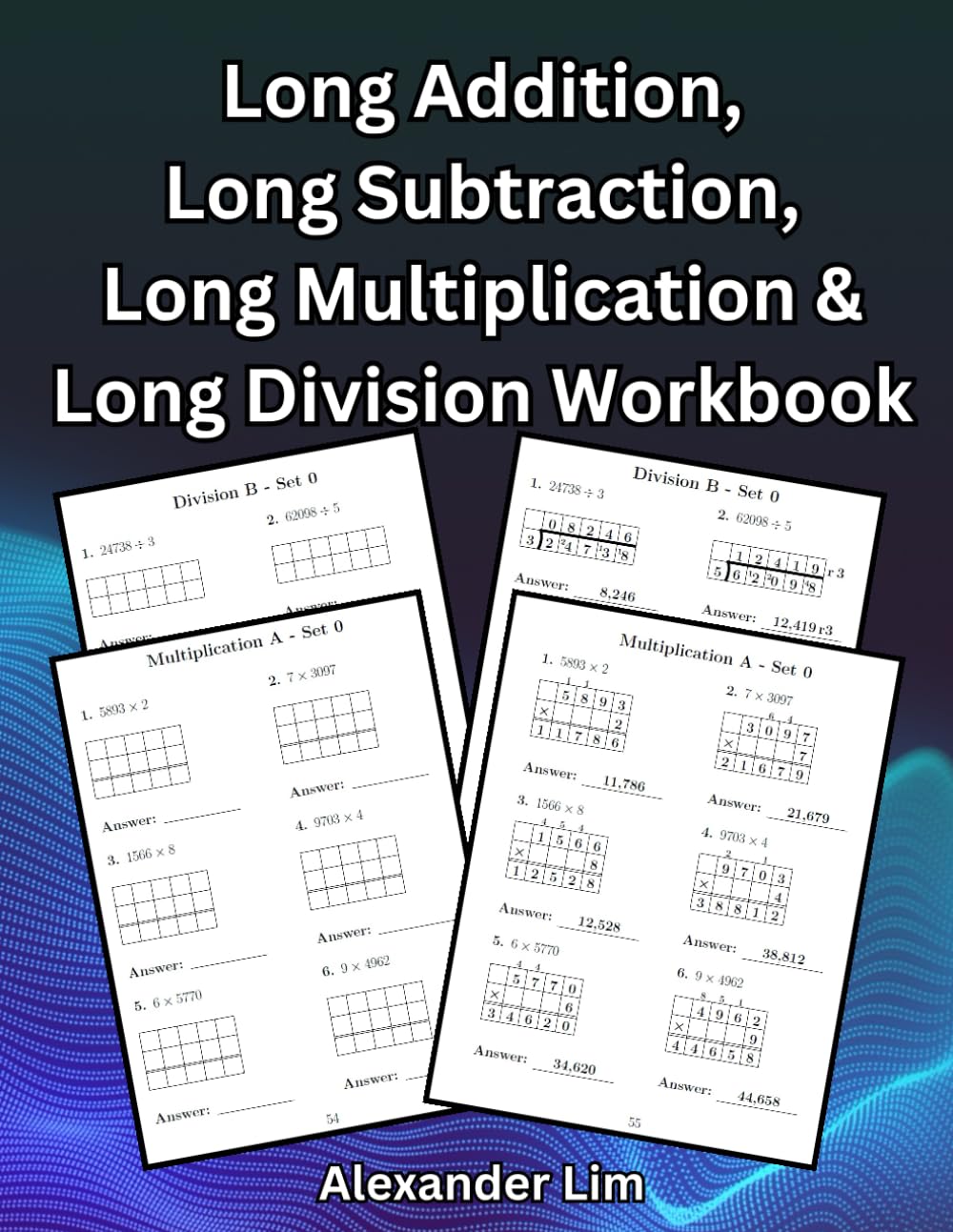 Long Addition, Long Subtraction, Long Multiplication & Long Division Workbook