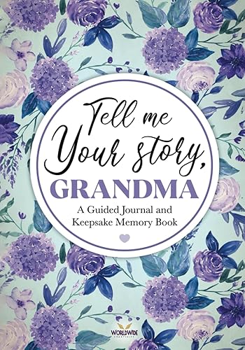 Tell me your story, Grandma: A guided journal for Grandma and keepsake memory book that is a thoughtful gift for grandmothers! (Part of Tell me your story series)
