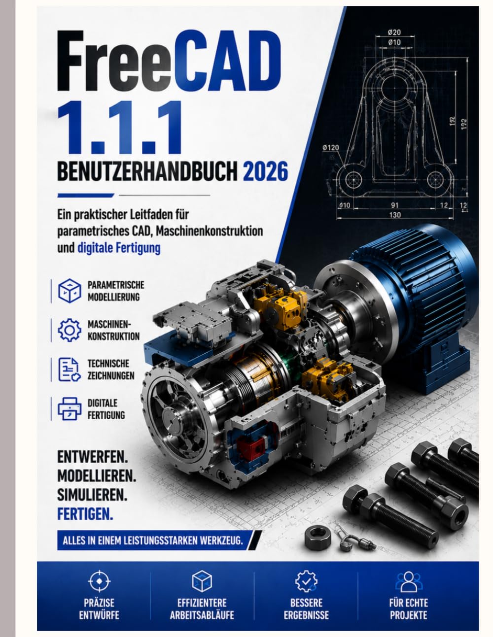 FreeCAD 1.1.1 BENUTZERHANDBUCH 2026: Ein praktischer Leitfaden für parametrisches CAD, mechanische Konstruktion und digitale Fertigung