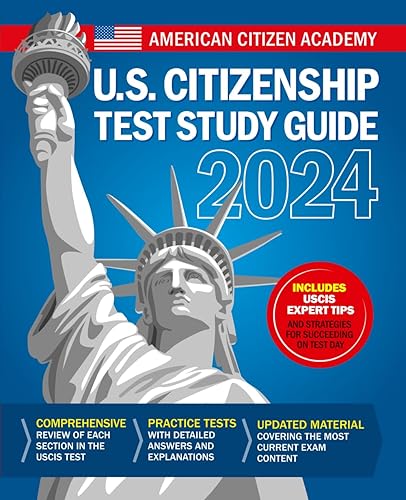 US Citizenship Test Study Guide: This Book Includes All 100 USCIS Civics Questions With Detailed Explanations &amp; Comprehensive Review of Each Section on the United States Naturalization Exam