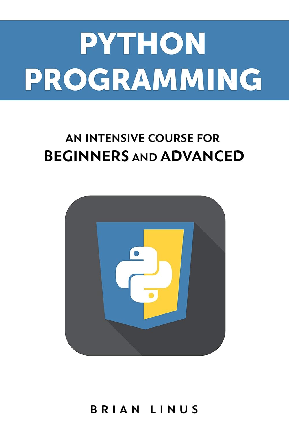 python programming: an intensive course for beginners and advanced ...