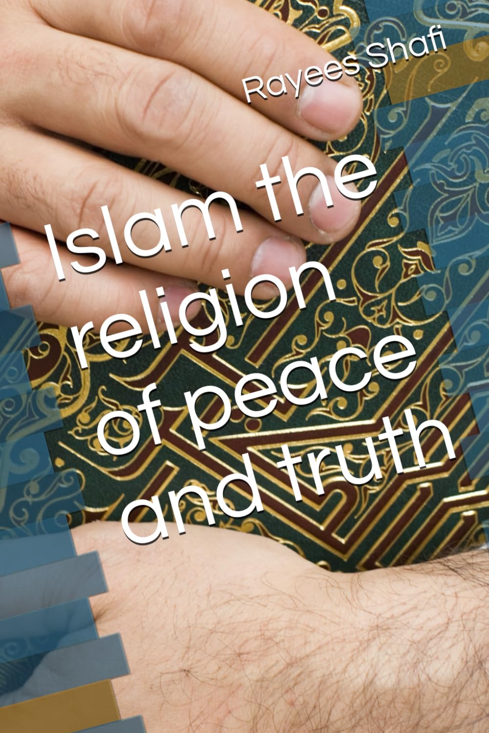 Islam the religion of peace and truth