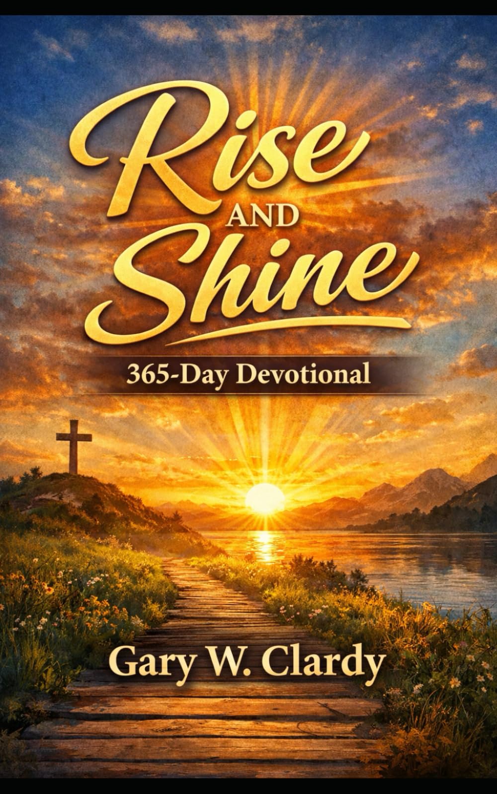 Rise and Shine: 365-Day Devotional