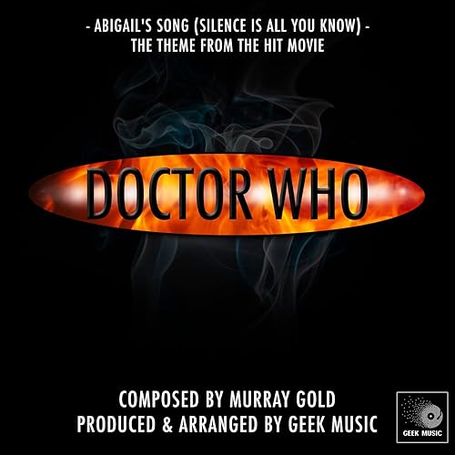 Doctor Who Abigail S Song Silence Is All You Know By Geek Music On Amazon Music Amazon Com amazon com