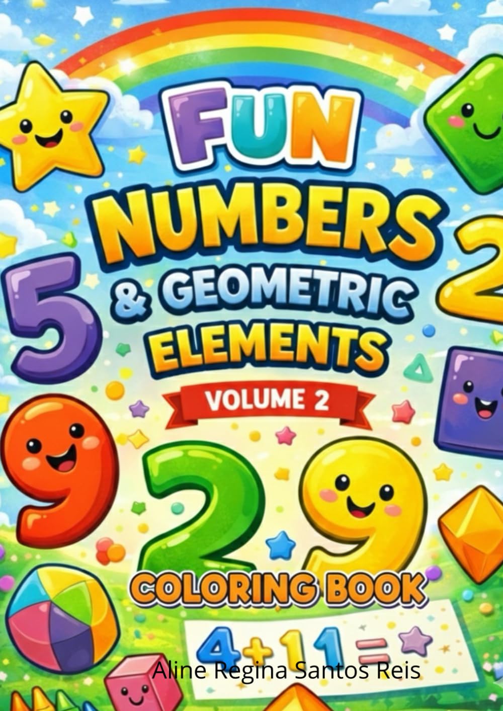 Fun Numbers and geometric elements Coloring Book – Volume 2: Fun Numbers and Geometric elements for Kids Ages 3–5: A Simple and Engaging Learning Coloring Book for Toddlers Ages 3–5