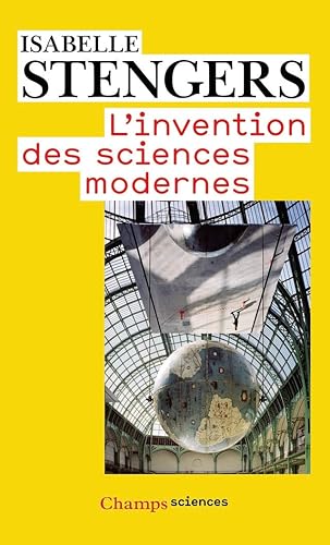 L'Invention des sciences modernes