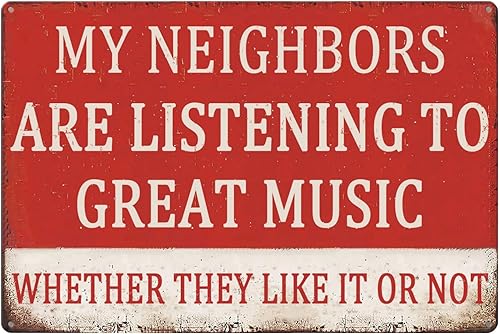 Cartel de metal divertido con texto en inglés My Neighbors Are Listening to Great, letrero musical de sarcasmo, letrero de metal retro, decoración