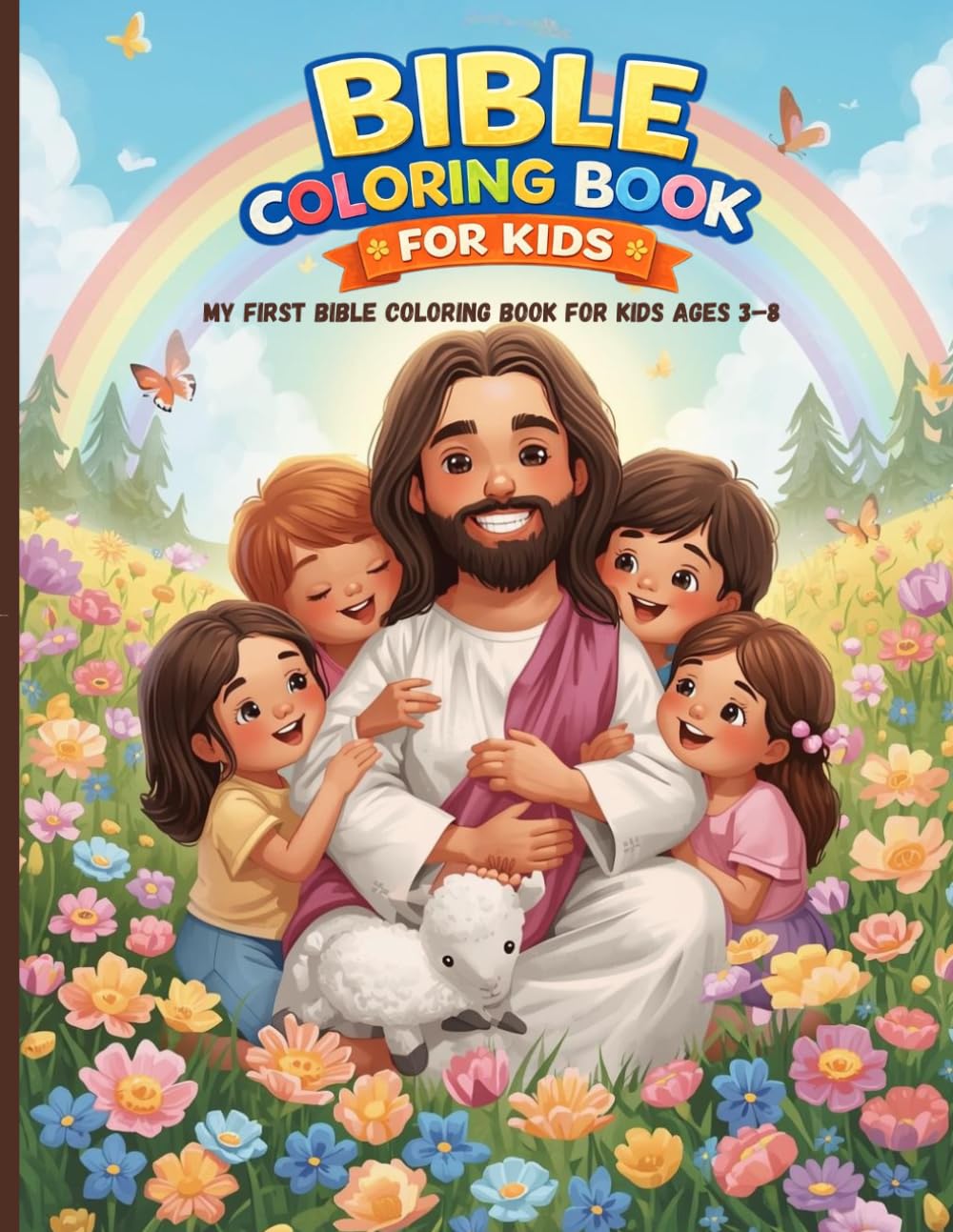 My First Bible Coloring Book for Kids Ages 3–8: Fun and Easy Christian Coloring Book That Teaches Kids About God, Faith and Kindness