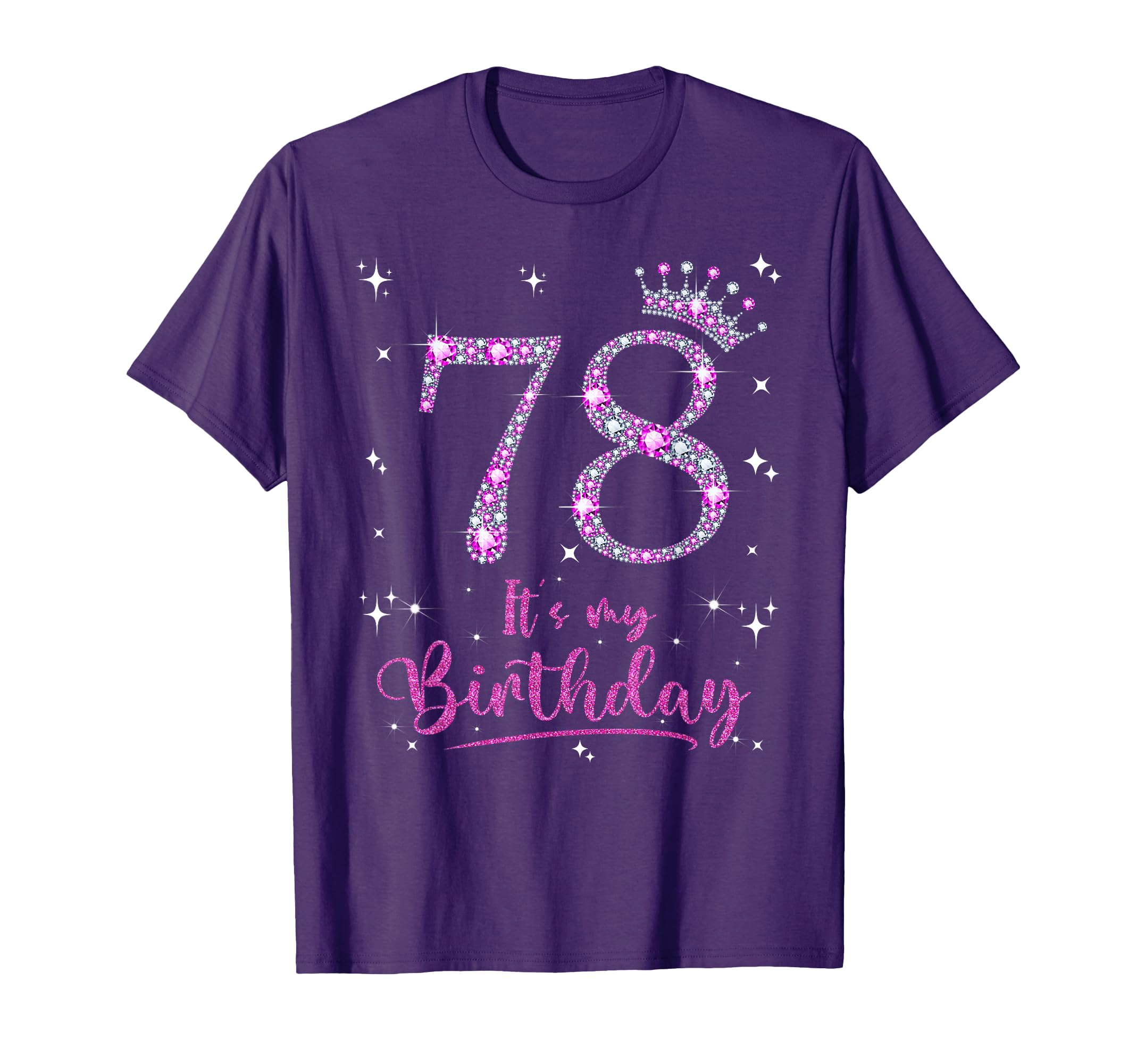 78 It's My Birthday 78 Years Old 78th Birthday Women Gift T-Shirt
