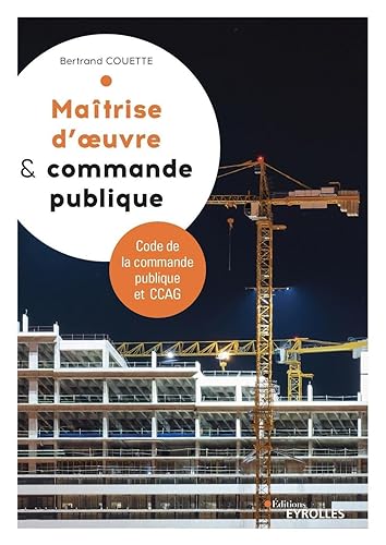 Maitrise d'oeuvre et commande publique: Code de la commande publique et CCAG