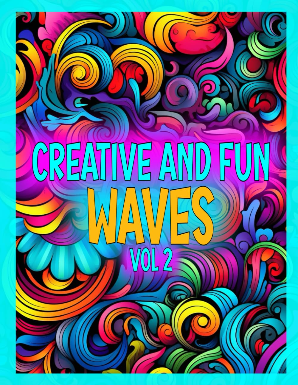 Creative and Fun Waves Vol 2: Alcohol Markers Coloring Book for Adults | Feel Stress Relief and Relaxation | Restore Harmony and Peace
