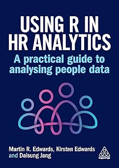Using R in HR Analytics: A Practical Guide to Analysing People Data-Wow! eBook