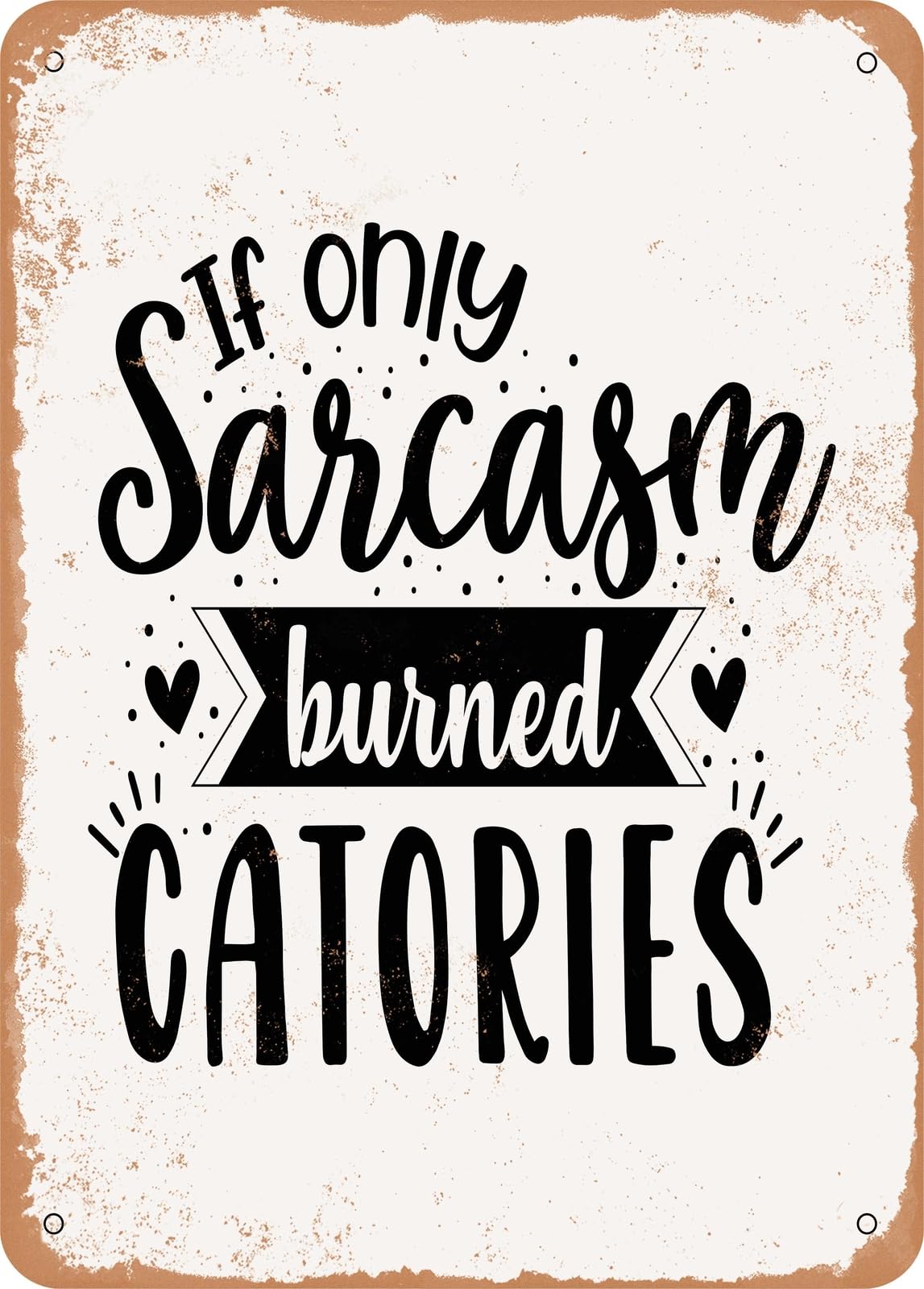 Miaomansenstore Metal Sign - If Only Sarcasm Burned Calories - Vintage Look Home Decor