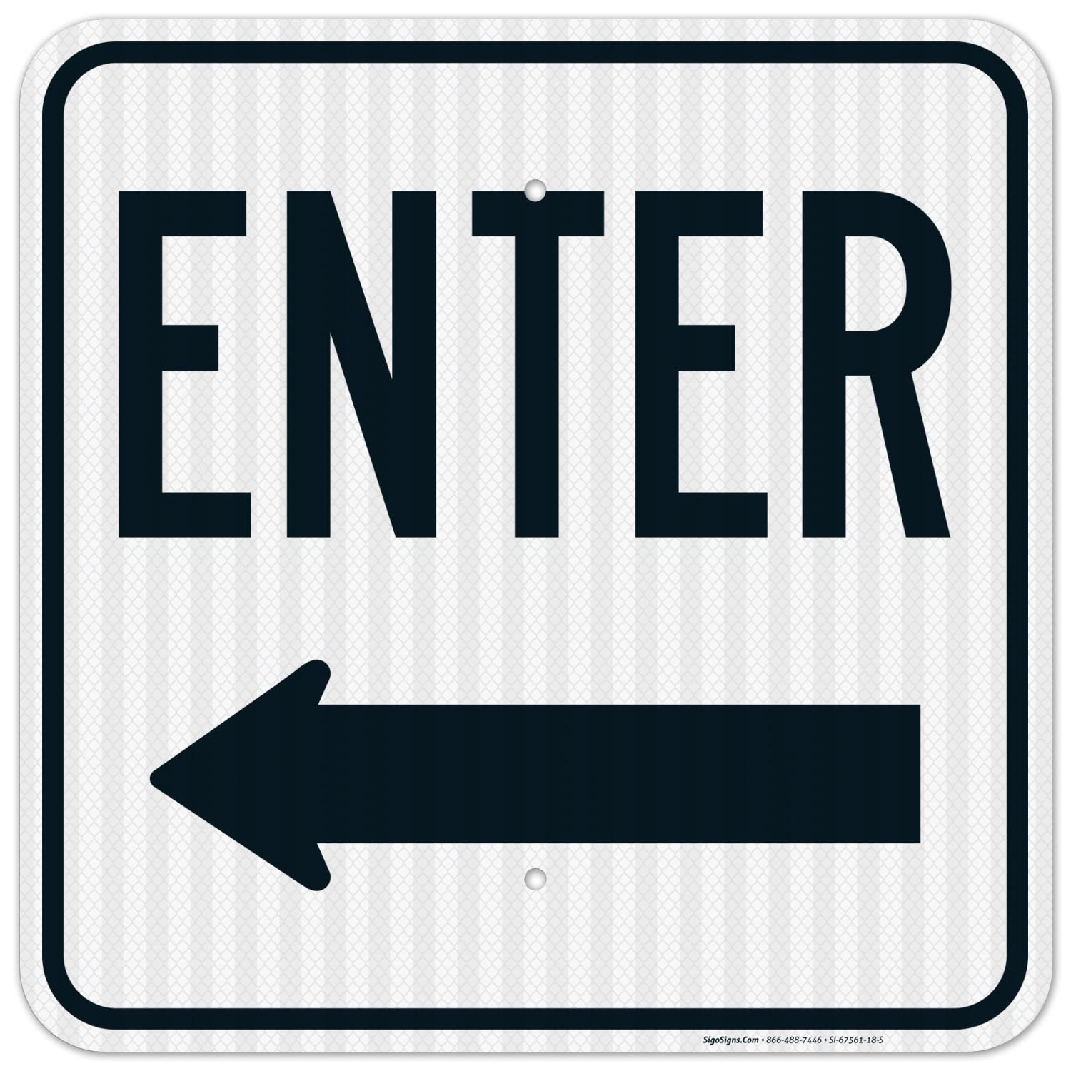 Enter Sign Left Arrow Sign, 18x18 Inches, 3M EGP Reflective .063 Aluminum, Fade Resistant, Made in USA