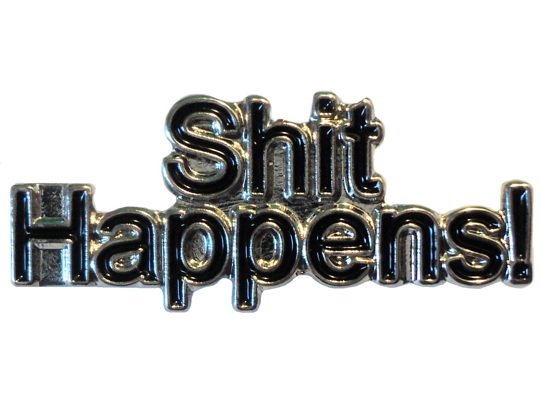 Shit Happens! Slang Phrase Term 25mm Metal Enamel Badge