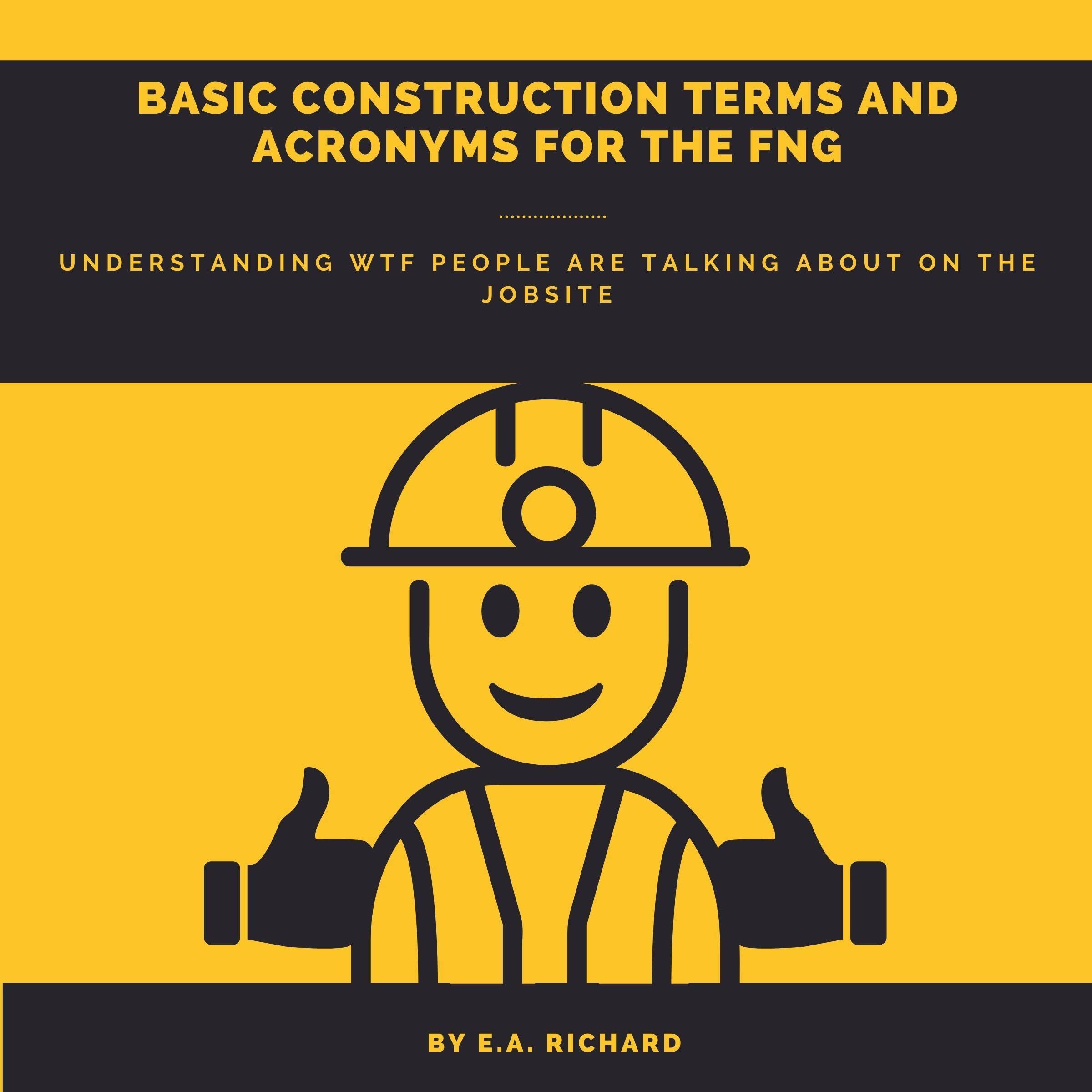 Cover art for Basic Construction Terms and Acronyms for the FNG