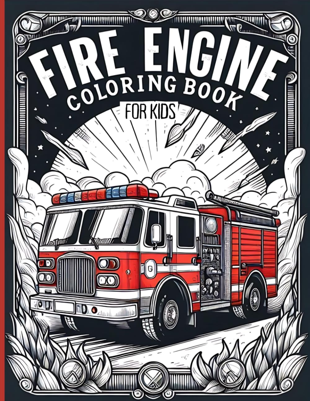 Fire Engine Coloring Book For Kids: Color Designs Of Fire Engines, And Firefighters