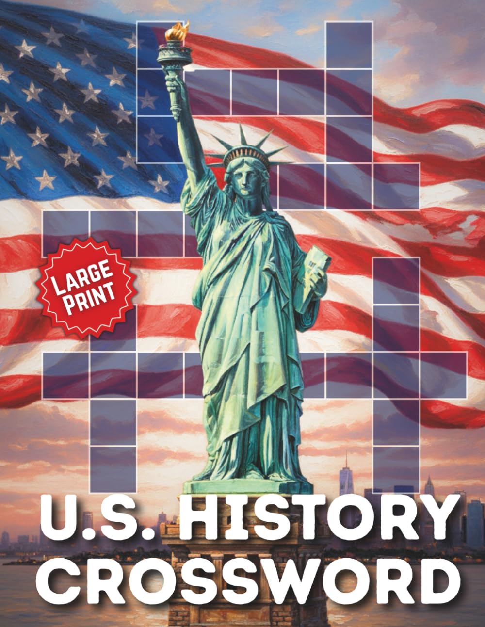 U.S. History Crossword Puzzle Book for Adults & Seniors: 50 Large Print Puzzles Covering America’s Past
